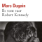Ils vont tuer Robert Kennedy - Marc Dugain