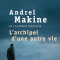L'archipel d'une autre vie - Andreï Makine