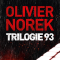 Trilogie 93 - Olivier Norek