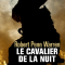 Le cavalier de la nuit - Robert Penn Warren