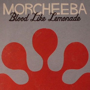 Morcheeba - Blood like lemonade