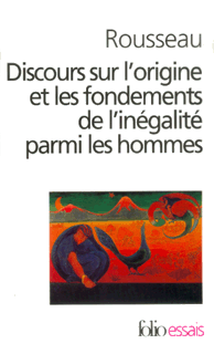 Discours sur l'origine et les fondements de l'inégalité parmi les hommes - Rousseau