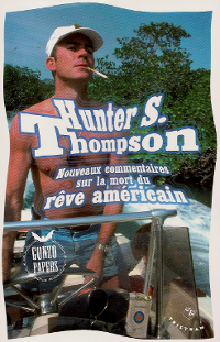 Nouveaux commentaires sur la mort du rêve américain - Hunter S. Thompson