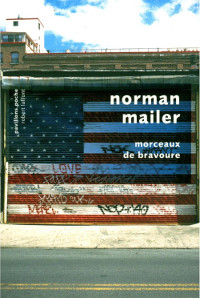 Morceaux de bravoure - Norman Mailer