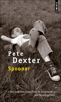 Spooner - Pete  Dexter
