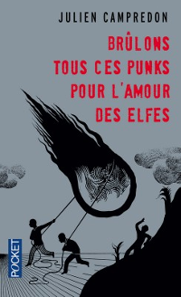 Brûlons tous ces punks pour l'amour des elfes - Julien Campredon