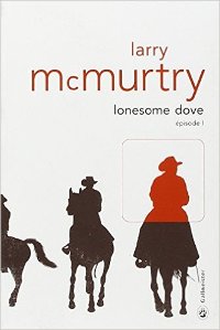 Lonesome dove- Larry McMurtry