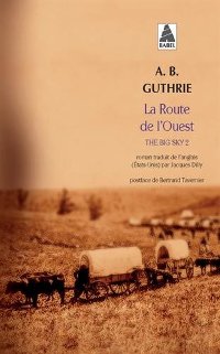 La Route de l'Ouest - The Big Sky 2 - A.B. Guthrie