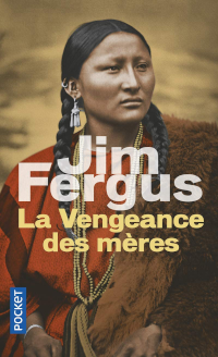La vengeance des mères - Jim Fergus