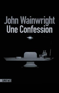 Une confession - John WainWright