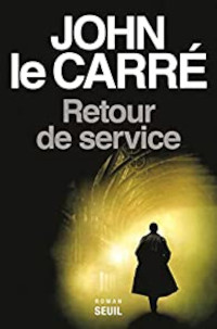 Retour de service - John Le Carré