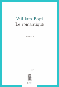 Le romantique - William Boyd