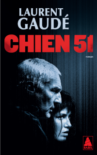Chien 51 - Laurent Gaudé
